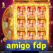 amigo fdp